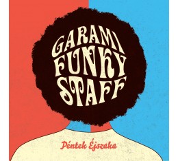 GARAMI FUNKY STAFF - Péntek Éjszaka GARAMI FUNKY STAFF - Péntek Éjszaka