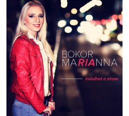 Bokor Marianna - Indulhat a show Bokor Marianna - Indulhat a show