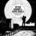 Peter Kovary & The Royal Rebels - Halfway Till Morning