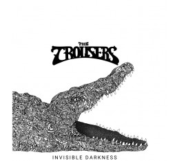 The Trousers - Invisible Darkness