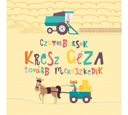 Czutorborsók - Kresz Géza továbbmerészkedik