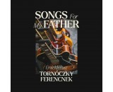 ifj. Tornóczky Ferenc - Songs for My Father