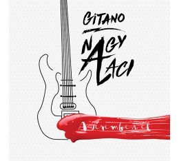 Gitano Nagy Laci - A véremben él! Gitano Nagy Laci - A véremben él!